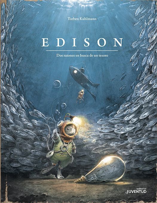 Edison: La increíble aventura de un ratón en busca de un tesoro - Torben Kuhlmann - Editorial Juventud - Libro Nuevo (Tapa Dura)