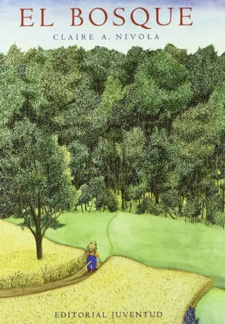 El bosque - Claire A. Nivola - Editorial Juventud - Libro Nuevo (Tapa Dura)