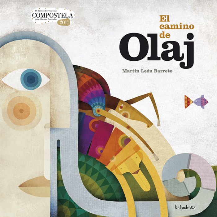 El camino de Olaj - Martín León Barreto - Kalandraka - Libro Nuevo (Tapa Dura)