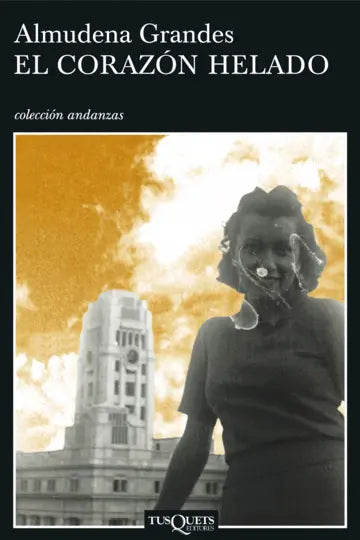 El corazón helado – Almudena Grandes - Tusquets Andanzas - Libro Usado