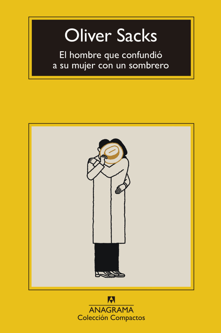 El hombre que confundió a su mujer con un sombrero - Oliver Sacks - Anagrama - Tapa Blanda - Libro Nuevo