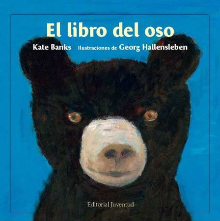 El libro del oso - Kate Banks y Georg Hallensleben - Editorial Juventud - Libro Nuevo (Tapa Dura)