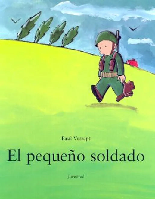 El pequeño soldado - Paul Verrept - Editorial Juventud - Libro Nuevo (Tapa Dura)