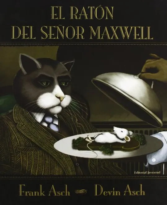 El ratón del señor Maxwell - Frank Asch - Editorial Juventud - Libro Nuevo (Tapa Dura)