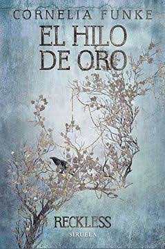 El hilo de oro - Cornelia Funke - Siruela - Libro Nuevo (Tapa Dura)