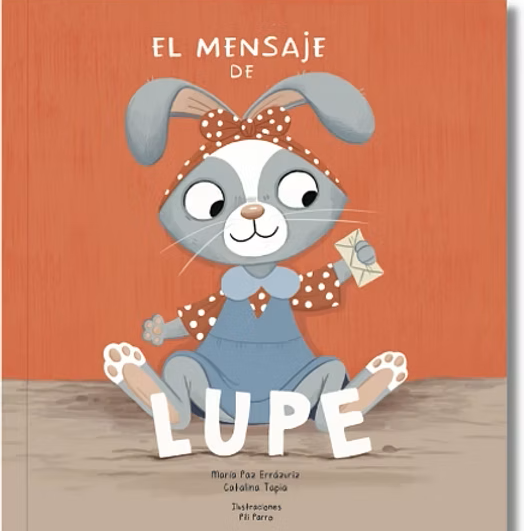 El mensaje de Lupe - María Paz Errázuriz y Catalina Tapia - Minilupa - Libro Nuevo (Tapa Dura)