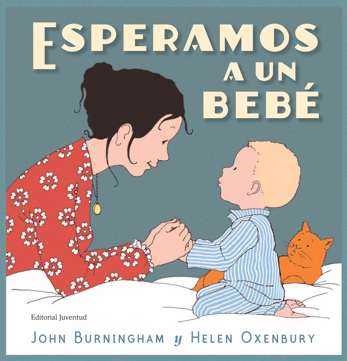 Esperamos a un bebé - John Burningham y Helen Oxenbury - Editorial Juventud - Libro Nuevo (Tapa Dura)