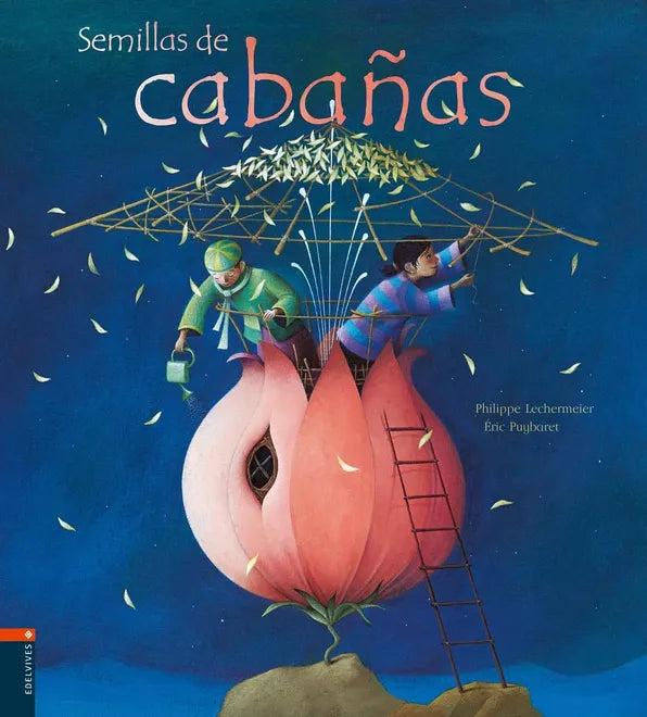 Semillas de cabañas - Philippe Lechermeier - Edelvives - Libro Nuevo (Tapa Dura)