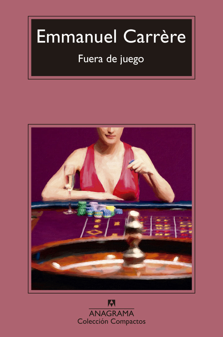 Fuera de juego - Emmanuel Carrère - Anagrama - Libro Nuevo