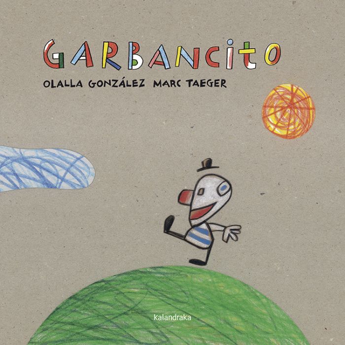 Garbancito - Olalla González y Marc Taeger - Kalandraka - Libro Nuevo