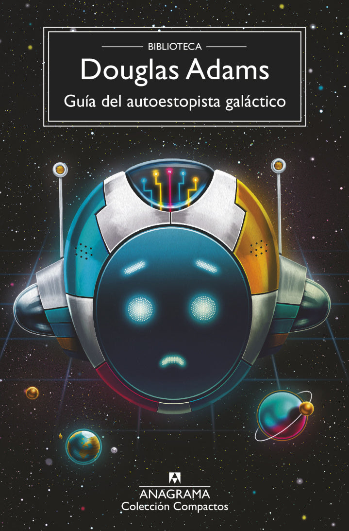 Guía del autoestopista galáctico - Douglas Adams - Anagrama - Libro Nuevo
