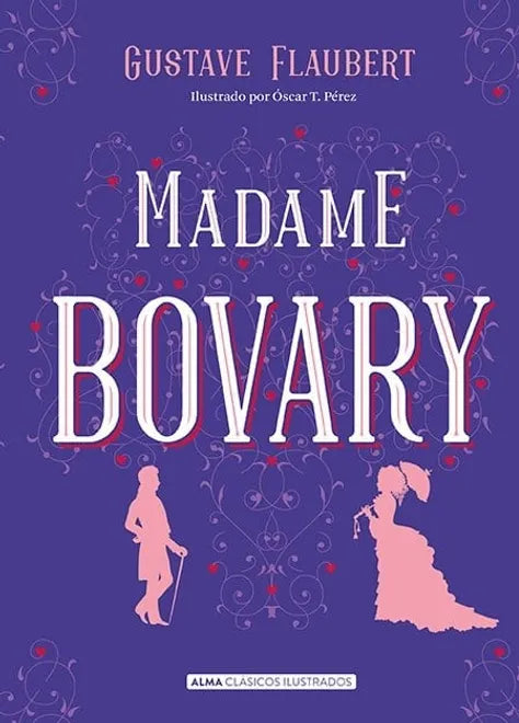 Madame Bovary - Gustave Flaubert - Alma - Libro Nuevo (Tapa Dura)