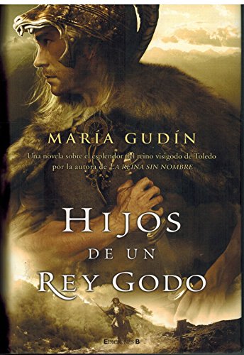 Hijos de un rey godo (El sol del Reino Godo 2) - María Gudín - Tapa Dura - Ediciones B - Libro Usado