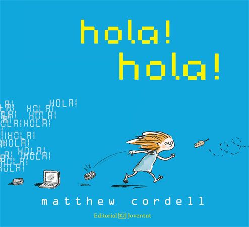 ¡Hola! ¡Hola! - Matthew Cordell - Editorial Juventud - Libro Nuevo (Tapa Dura)