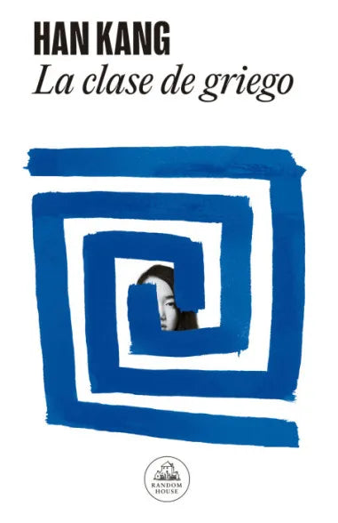 La clase de griego - Han Kang - Random House - Libro Nuevo