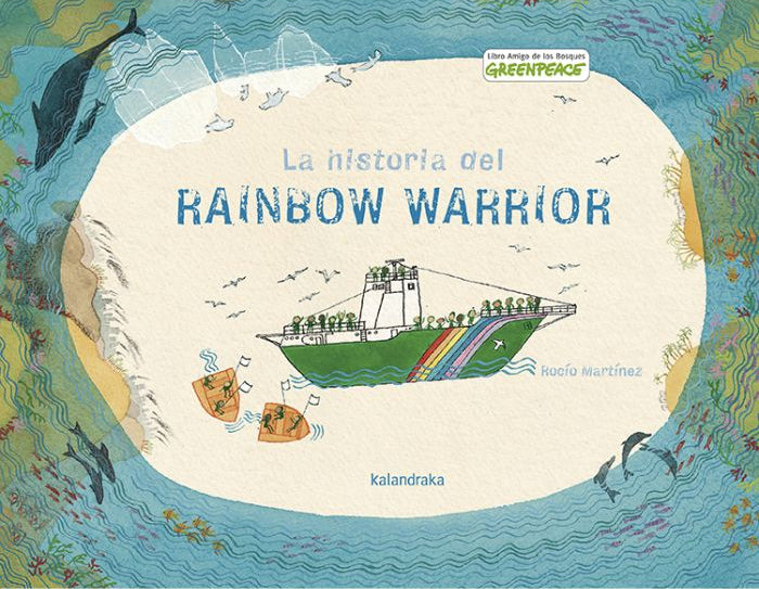 La historia del Rainbow Warrior - Rocío Martínez - Kalandraka - Libro Nuevo (Tapa Dura)