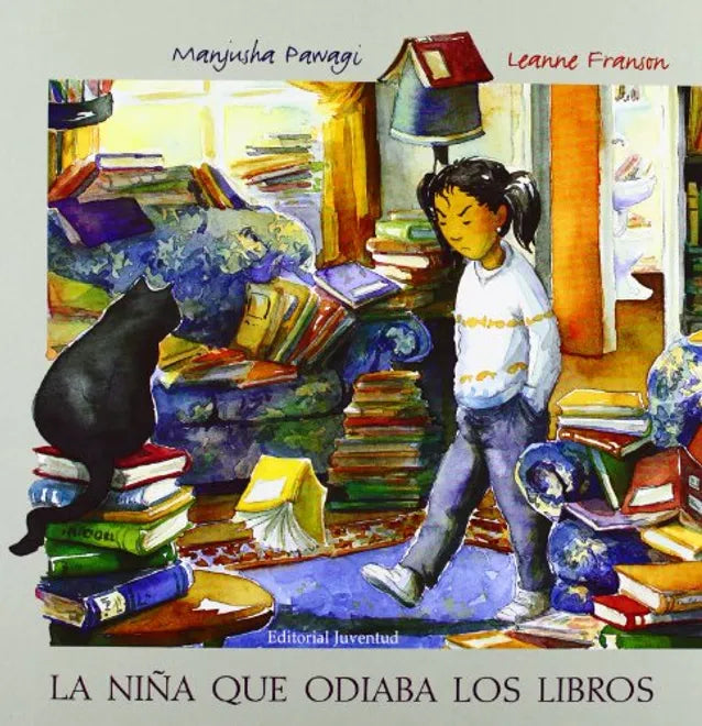 La niña que odiaba los libros - Manjusha Pawagi - Editorial Juventud - Libro Nuevo (Tapa Dura)