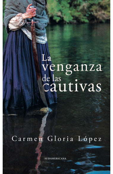 La venganza de las cautivas - Carmen Gloria López - Sudamericana - Libro Usado