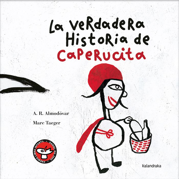 La verdadera historia de Caperucita - A. R. Almodóvar y Marc Taeger - Kalandraka - Libro Nuevo