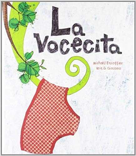 La vocecita - Michael Escoffier y Kris Di Giacomo - Kókinos - Libro Nuevo (Tapa Dura)