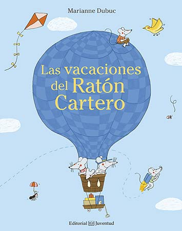 Las vacaciones del ratón cartero - Marianne Dubuc - Editorial Juventud - Libro Nuevo (Tapa Dura)