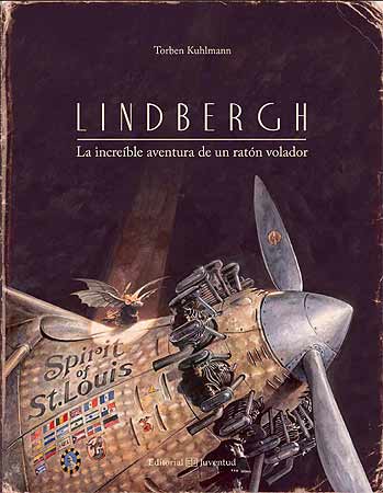 Lindbergh: La increíble aventura de un ratón volador - Torben Kuhlmann - Editorial Juventud - Libro Nuevo (Tapa Dura)