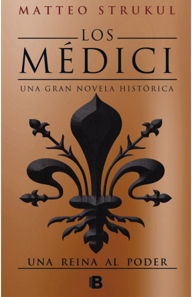 Una reina al poder (Los Medici III) - Matteo Strukul - Ediciones B - Tapa Dura - Libro Usado
