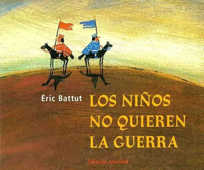 Los niños no quieren la guerra - Éric Battut - Editorial Juventud - Libro Nuevo (Tapa Dura)