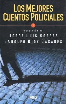 Los mejores cuentos policiales I (17 relatos) - Selección de Jorge Luis Borges y Adolfo Bioy Casares - Emecé - Libro Usado