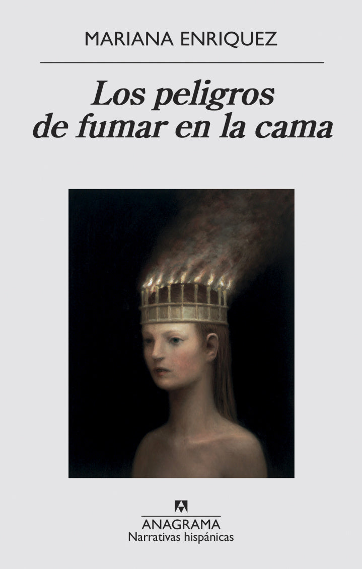 Los peligros de fumar en la cama - Mariana Enriquez - Anagrama - Libro Nuevo