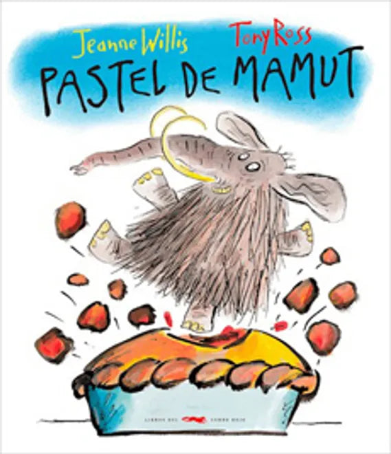 Pastel de mamut - Jeanne Willis - Libros del Zorro Rojo - Libro Nuevo (Tapa Dura)