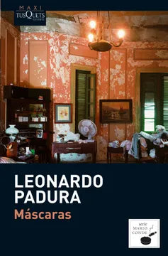Máscaras - Leonardo Padura - Tusquets - Tapa Blanda - Libro Usado