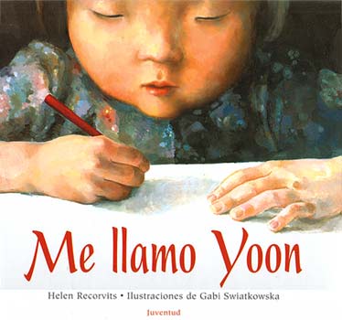 Me llamo Yoon - Helen Recorvits - Editorial Juventud - Libro Nuevo (Tapa Dura)