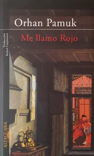 Me Llamo Rojo - Orhan Pamuk - Alfaguara - Libro Usado