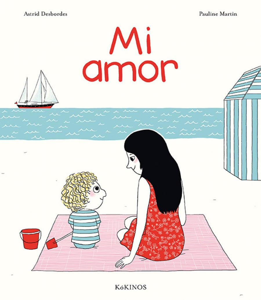 Mi amor - Astrid Desbordes y Pauline Martin - Kókinos - Libro Nuevo (Tapa Dura)