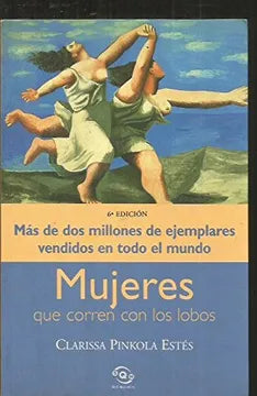 Mujeres que corren con los lobos - Clarissa Pinkola Estés - Ediciones B (Sine Qua Non) - Libro Usado