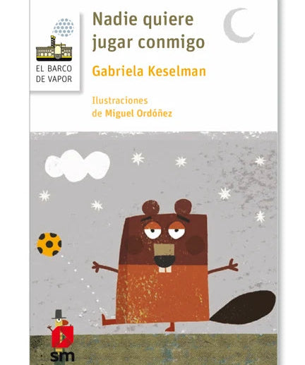 Nadie quiere jugar conmigo - Gabriela Keselman - Ediciones SM - Libro Nuevo