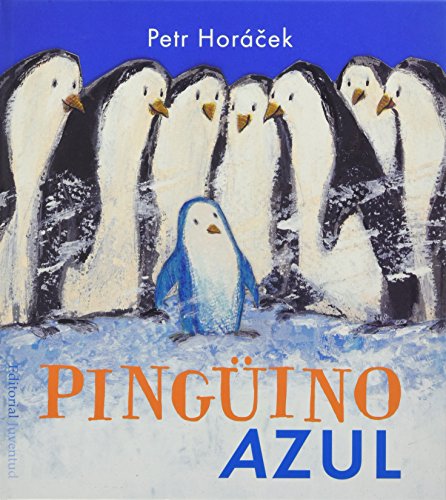 Pingüino Azul - Petr Horáček - Editorial Juventud - Libro Nuevo (Tapa Dura)