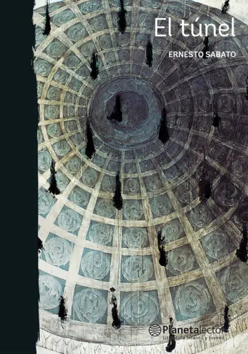 El túnel - Ernesto Sabato - Planetalector - Libro Nuevo
