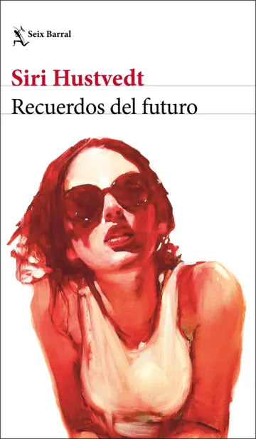 Recuerdos del futuro - Siri Hustvedt - Seix Barral - Libro Nuevo