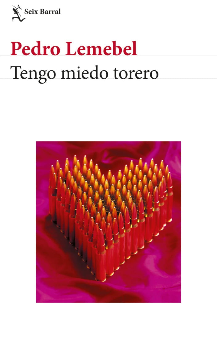 Tengo miedo torero - Pedro Lemebel - Seix Barral - Libro Nuevo