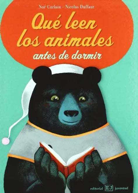 Qué leen los animales antes de dormir - Noé Carlain - Editorial Juventud - Libro Nuevo (Tapa Dura)