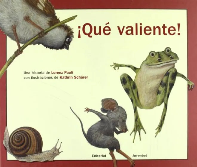 ¡Qué valiente! - Lorenz Pauli - Editorial Juventud - Libro Nuevo (Tapa Dura)
