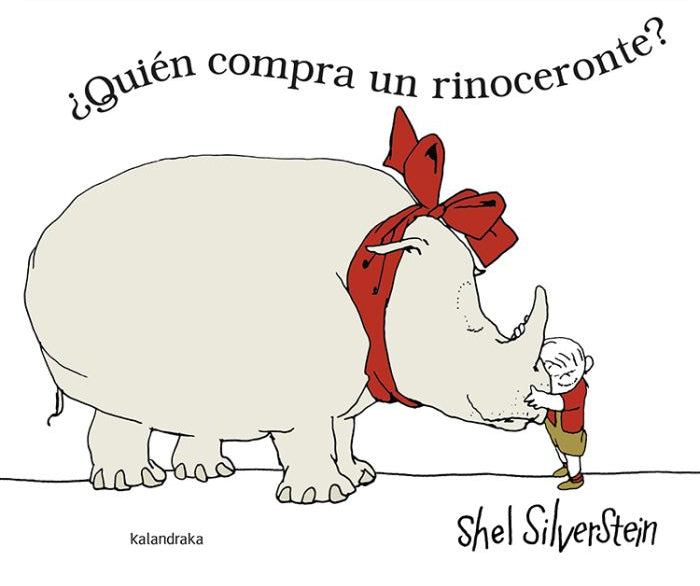 ¿Quién compra un rinoceronte? - Shel Silverstein - Kalandraka - Libro Nuevo (Tapa Dura)