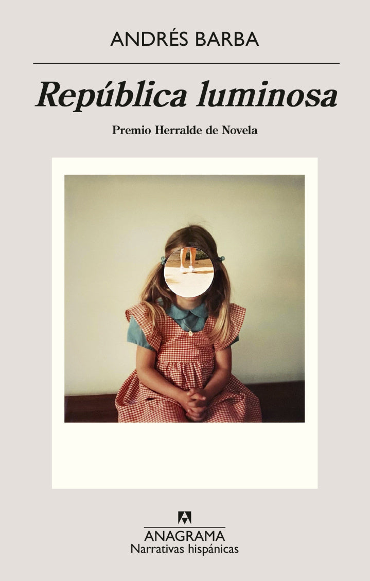 República luminosa - Andrés Barba - Anagrama - Libro Nuevo