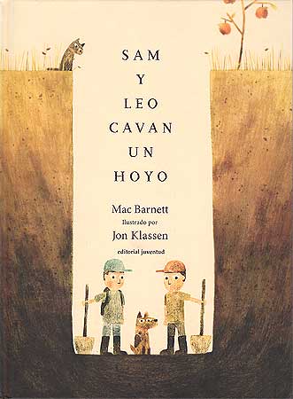Sam y Leo cavan un hoyo - Mac Barnett - Joseph D'Agnese - Editorial Juventud - Libro Nuevo (Tapa Dura)