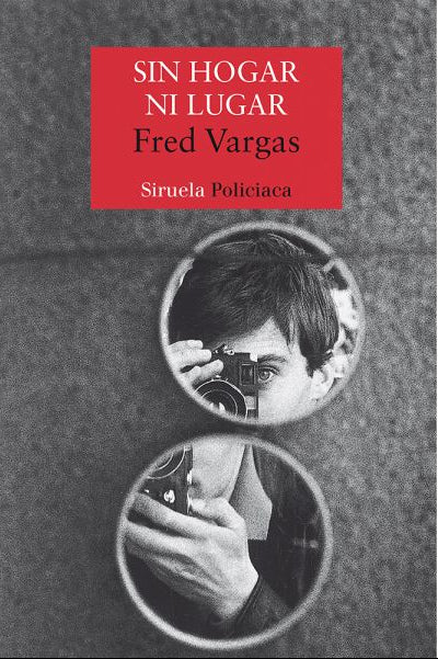 Sin hogar ni lugar - Fred Vargas - Siruela - Libro Nuevo