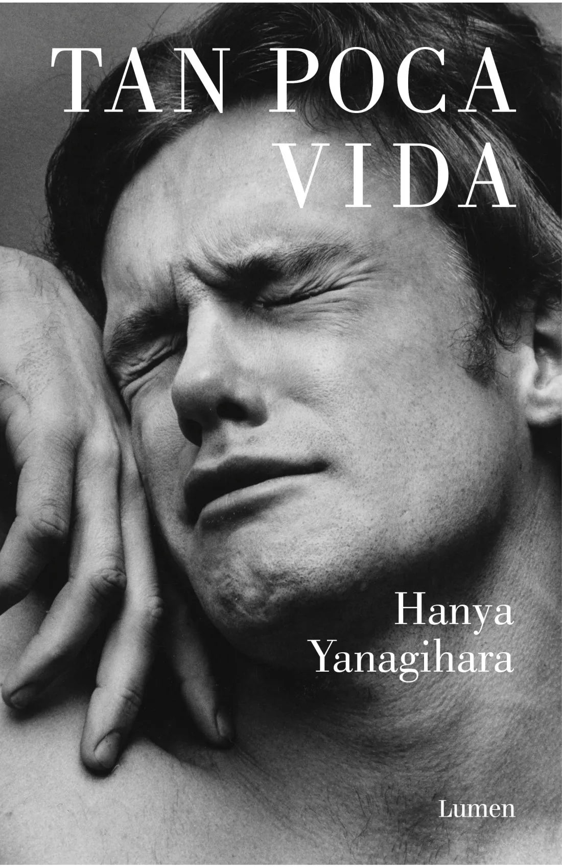 Tan poca vida - Hanya Yanagihara - Lumen - Libro Nuevo