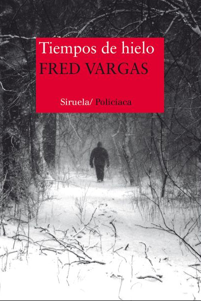 Tiempos de hielo - Fred Vargas - Siruela - Libro Nuevo