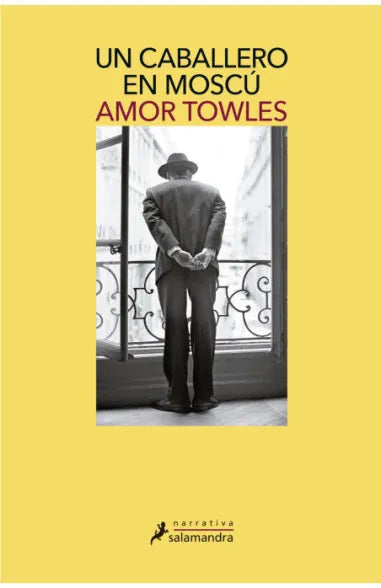 Un caballero en Moscú - Amor Towles - Salamandra - Libro Nuevo